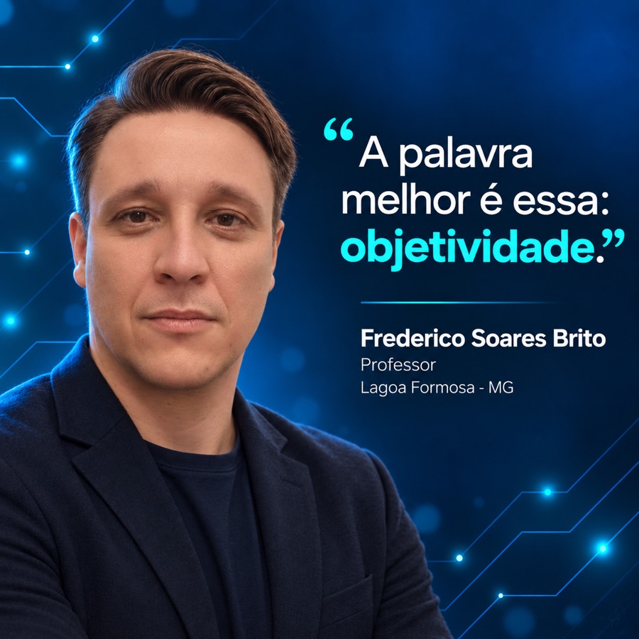 Frederico Soares Brito, professor em Lagoa Formosa, Minas Gerais: "A palavra melhor é essa: objetividade."